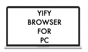 yify-browser-for-pc