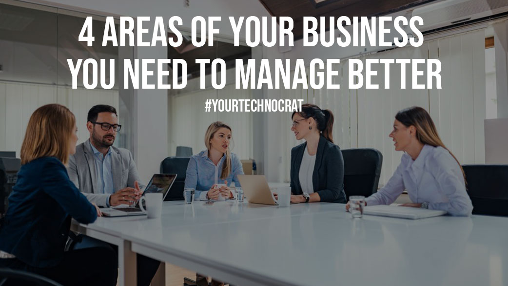 4 Areas of Your Business You Need to Manage Better