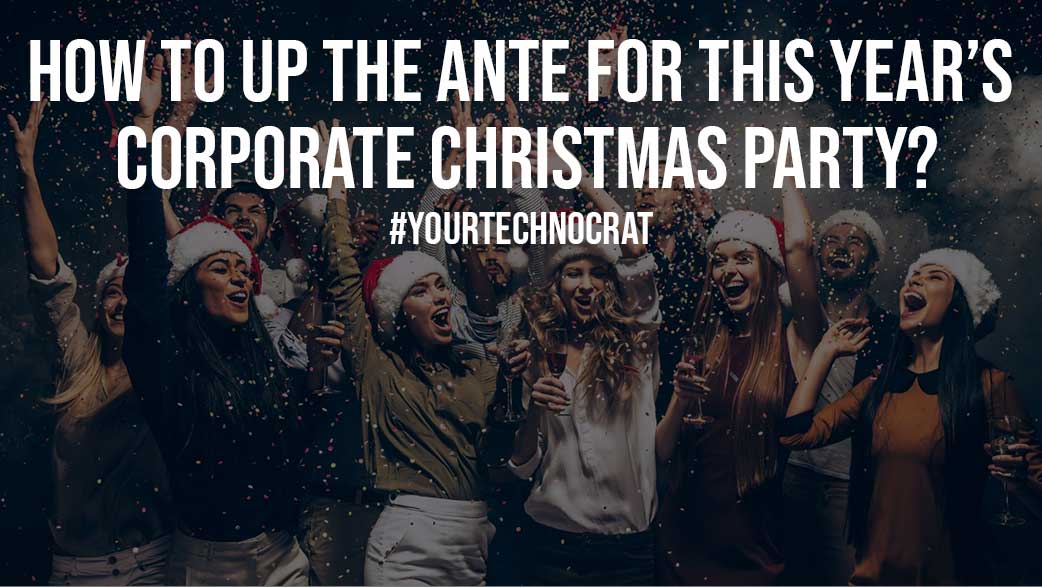 How to Up the Ante for This Year’s Corporate Christmas Party?